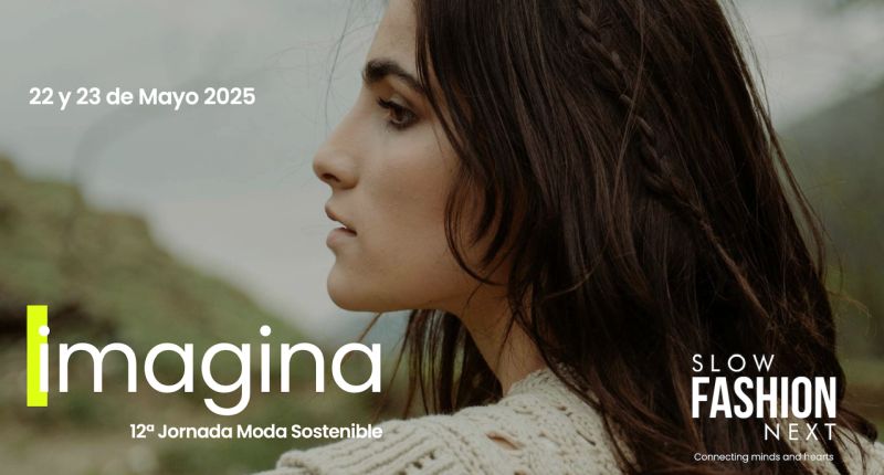 'Imagina', 12ª Jornada de Moda Sostenible de Slow Fashion Next.